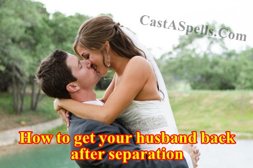 How to get your husband back after separation