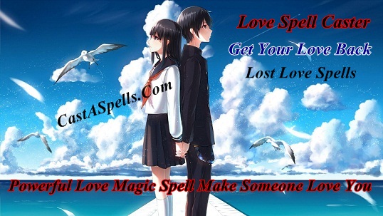 Powerful Love Magic Spell Make Someone Love You