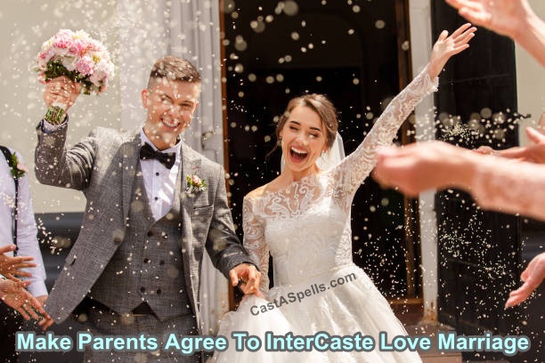 Make Parents agree to intercaste love marriage