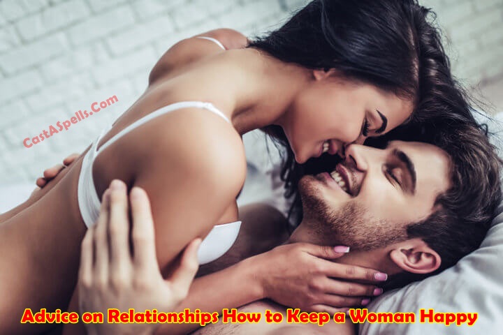 Advice on Relationships How to Keep a Woman Happy